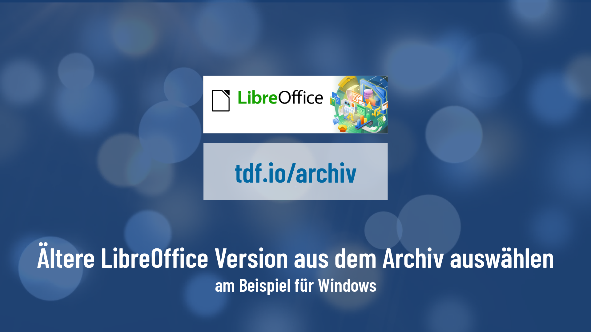 Neues Video: Ältere LibreOffice Version aus dem Archiv auswählen – unter Windows