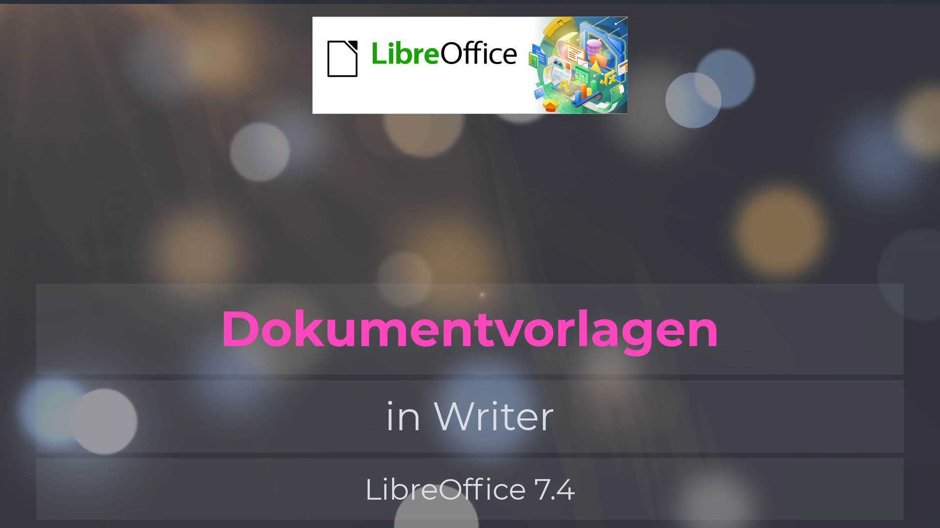 Neues Video: Dokumentvorlagen in Writer – LibreOffice 7.4